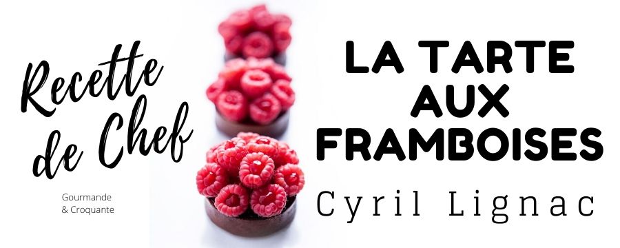  Tarte aux Framboises de Cyril Lignac