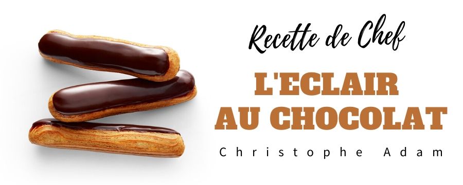 Recette Eclair Chocolat Christophe Adam